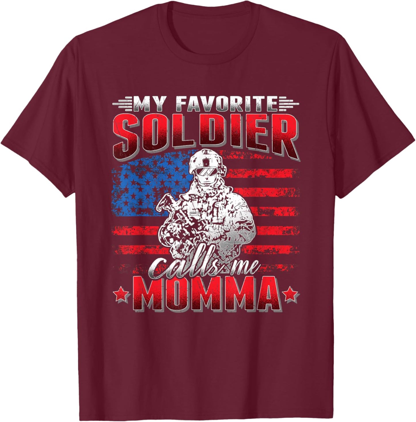 My Favorite Soldier Calls Me Momma US Flag Army Mother T-Shirt - T-Shirt | Maroon