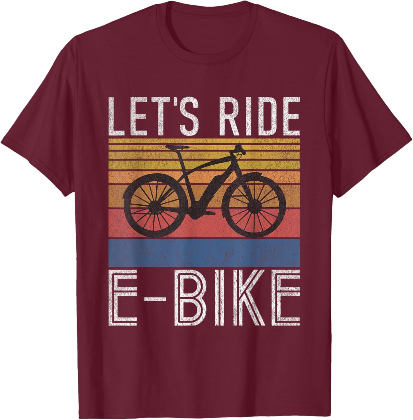 Lets Ride E Bike E Biking Electric Bicycle T-Shirt - T-Shirt | Maroon