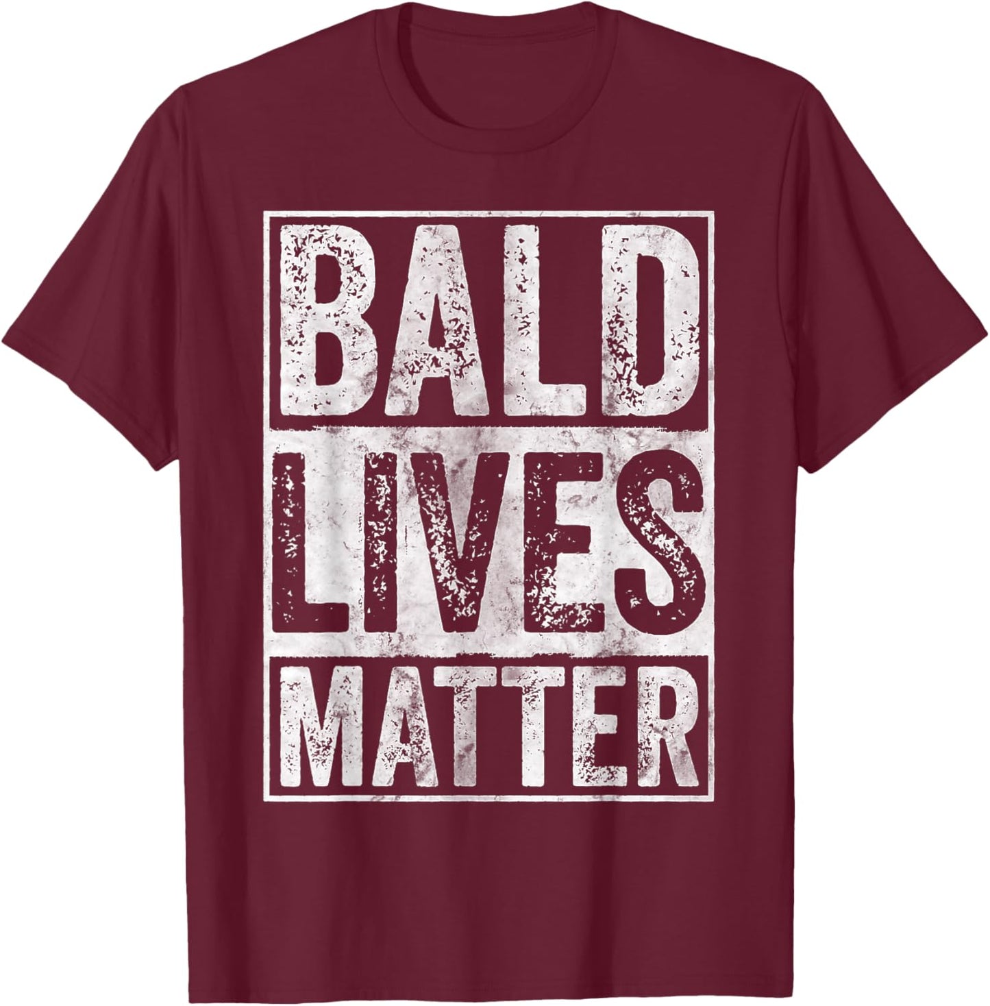 Bald Lives Matter Shirt Bald Is Beautiful Bald Head Joke T-Shirt - T-Shirt | Maroon