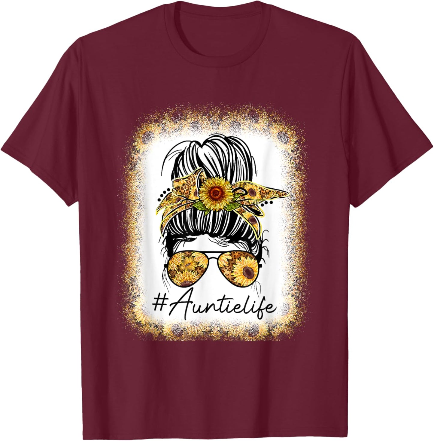 Mom Life Bleached Auntie Life Sunflower Messy Bun T-Shirt - T-Shirt | Maroon
