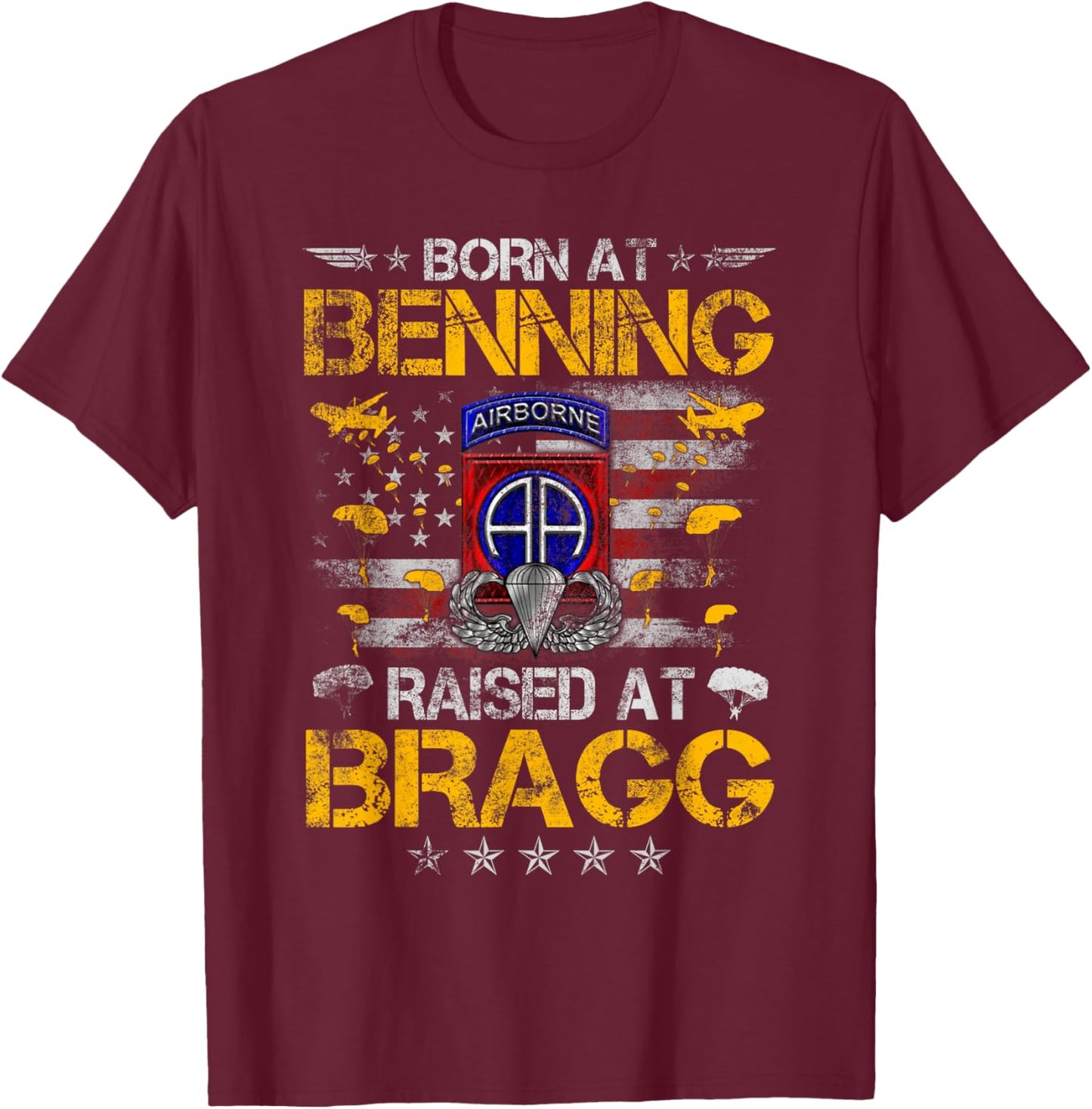 82nd Airborne Veteran Born At Ft Benning Raised Fort Bragg T-Shirt - T-Shirt | Maroon