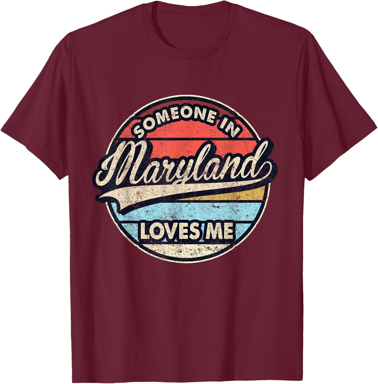 Someone In Maryland Loves Me US State Cool Retro T-Shirt - T-Shirt | Maroon