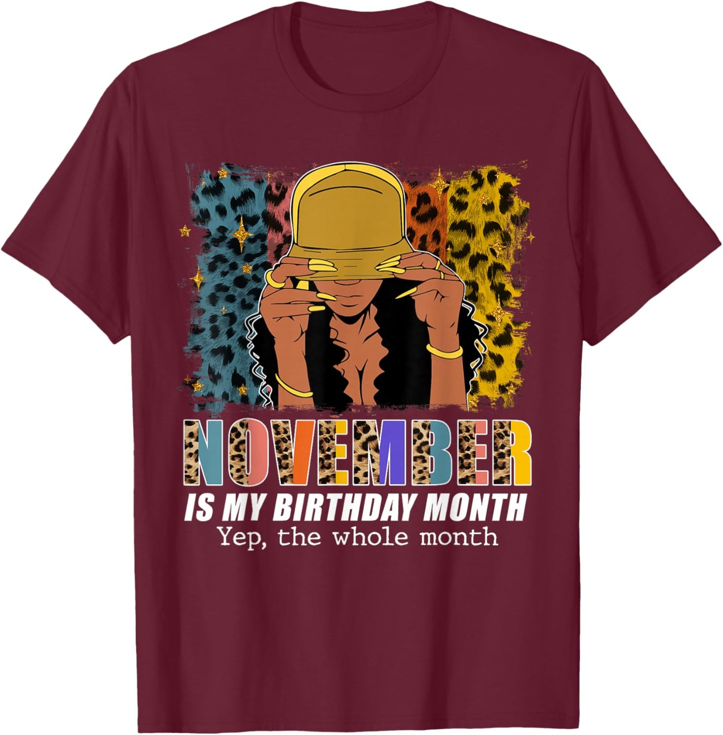 November Is My Birthday Yes The Whole Month November Queen T-Shirt - T-Shirt | Maroon