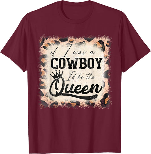 Vintage If I was a cowboy I'd be the queen bleached leopard T-Shirt - T-Shirt | Maroon
