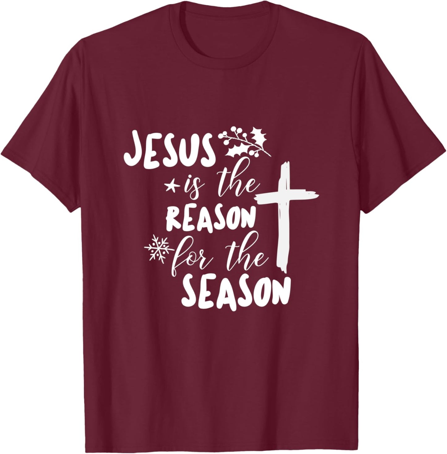 Jesus is The Reason For The Season, Christian Christmas T-Shirt - T-Shirt | Maroon