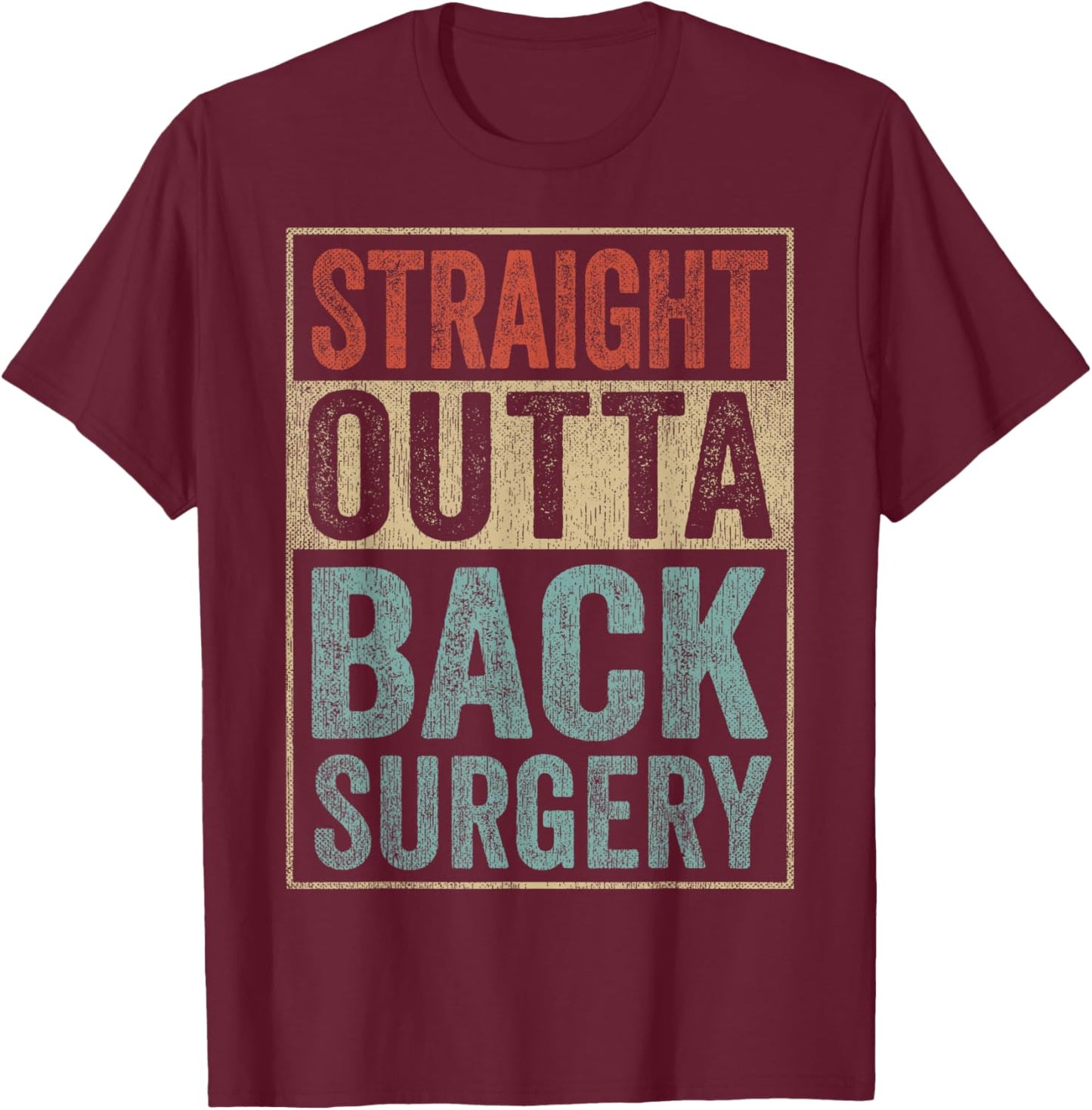 Retro Design Straight Outta Back Surgery T-Shirt - T-Shirt | Maroon