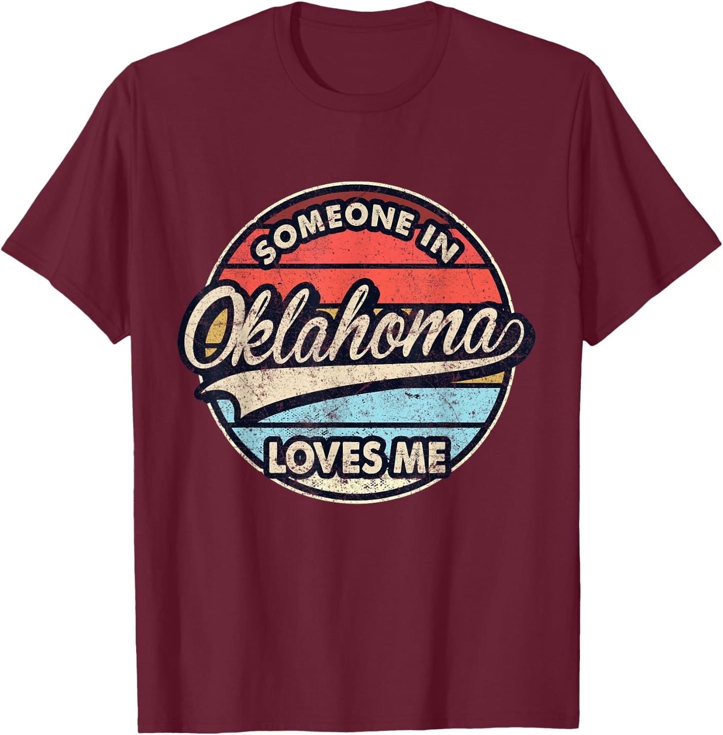 Someone In Oklahoma Loves Me US State Cool Retro T-Shirt - T-Shirt | Maroon