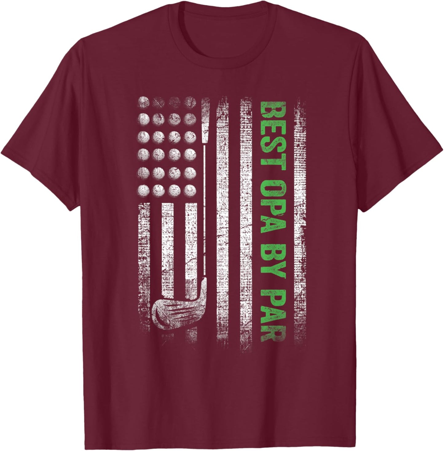 Funny Best Opa By Par Father's Day Golf T-Shirt - T-Shirt | Maroon