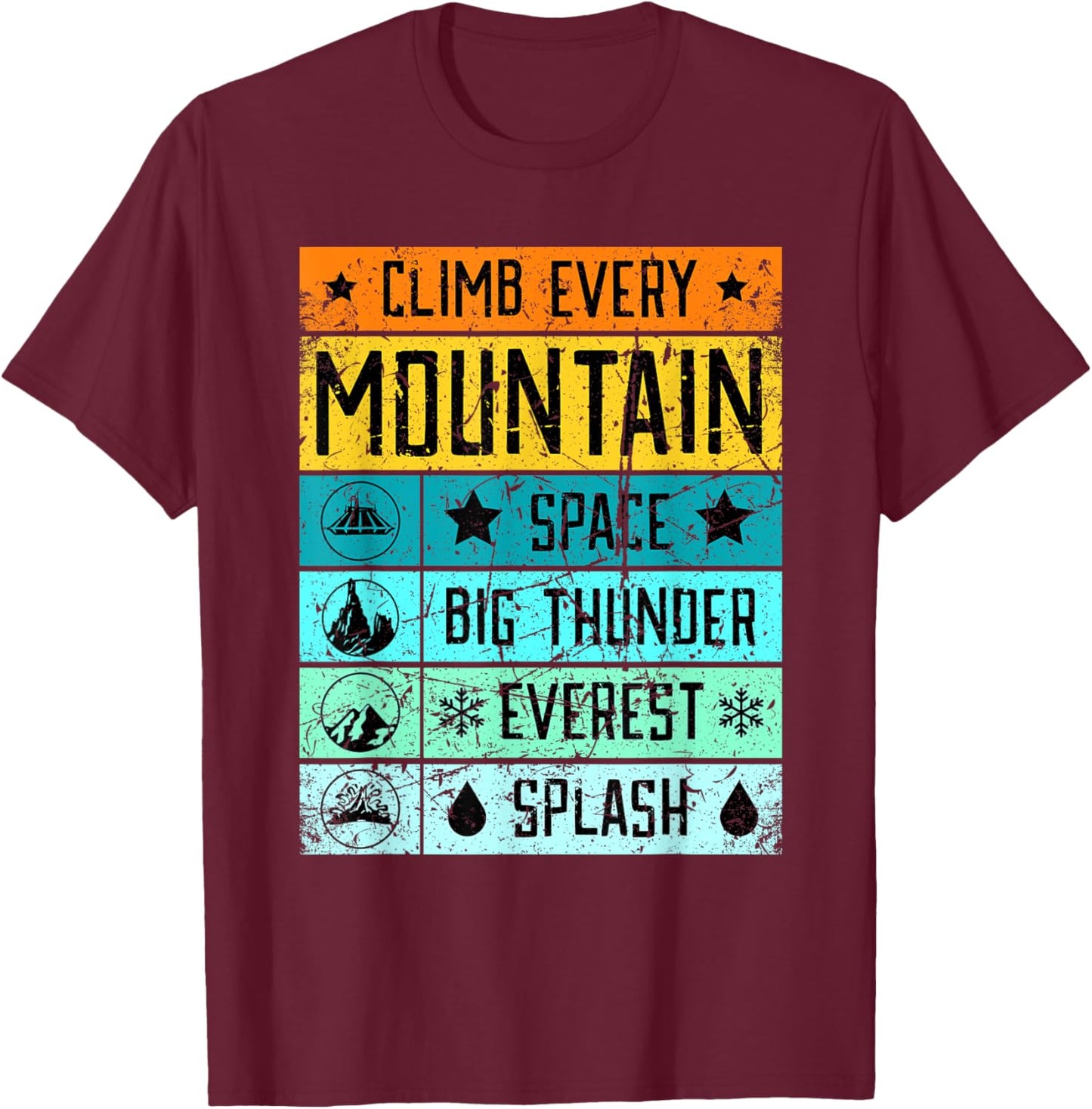 Climb Mt Everest Shirt Splash Mountain Shirt Space Mountain T-Shirt - T-Shirt | Maroon