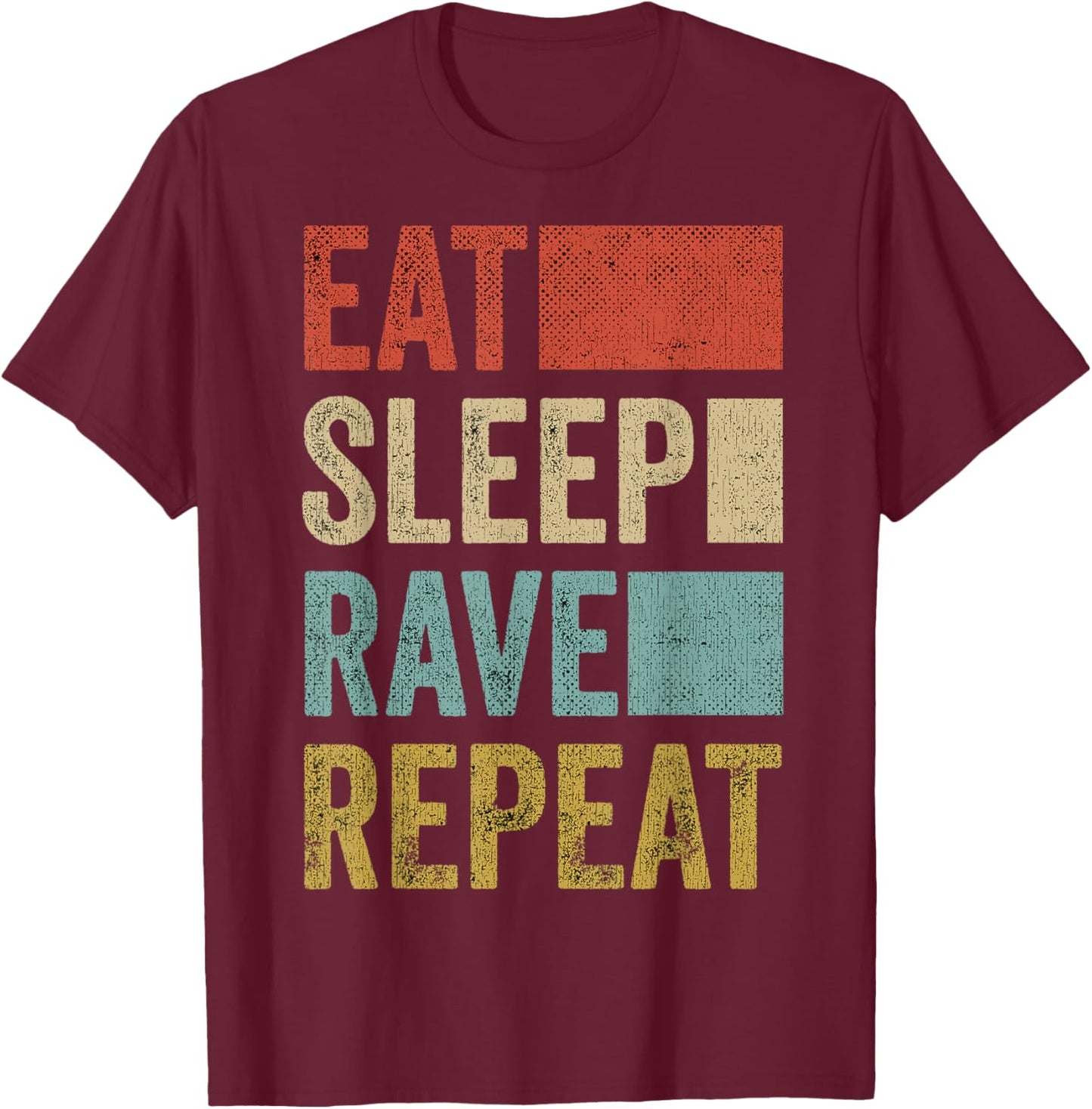 Eat Sleep Rave Repeat T-Shirt - T-Shirt | Maroon