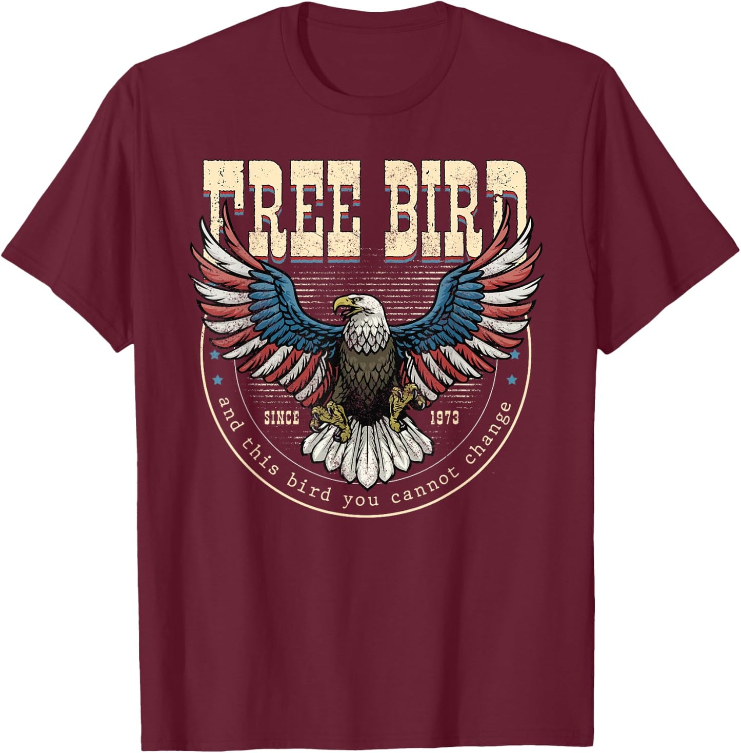 Free American Bird, This Bird You Cannot Change, 4th Of July T-Shirt - T-Shirt | Maroon
