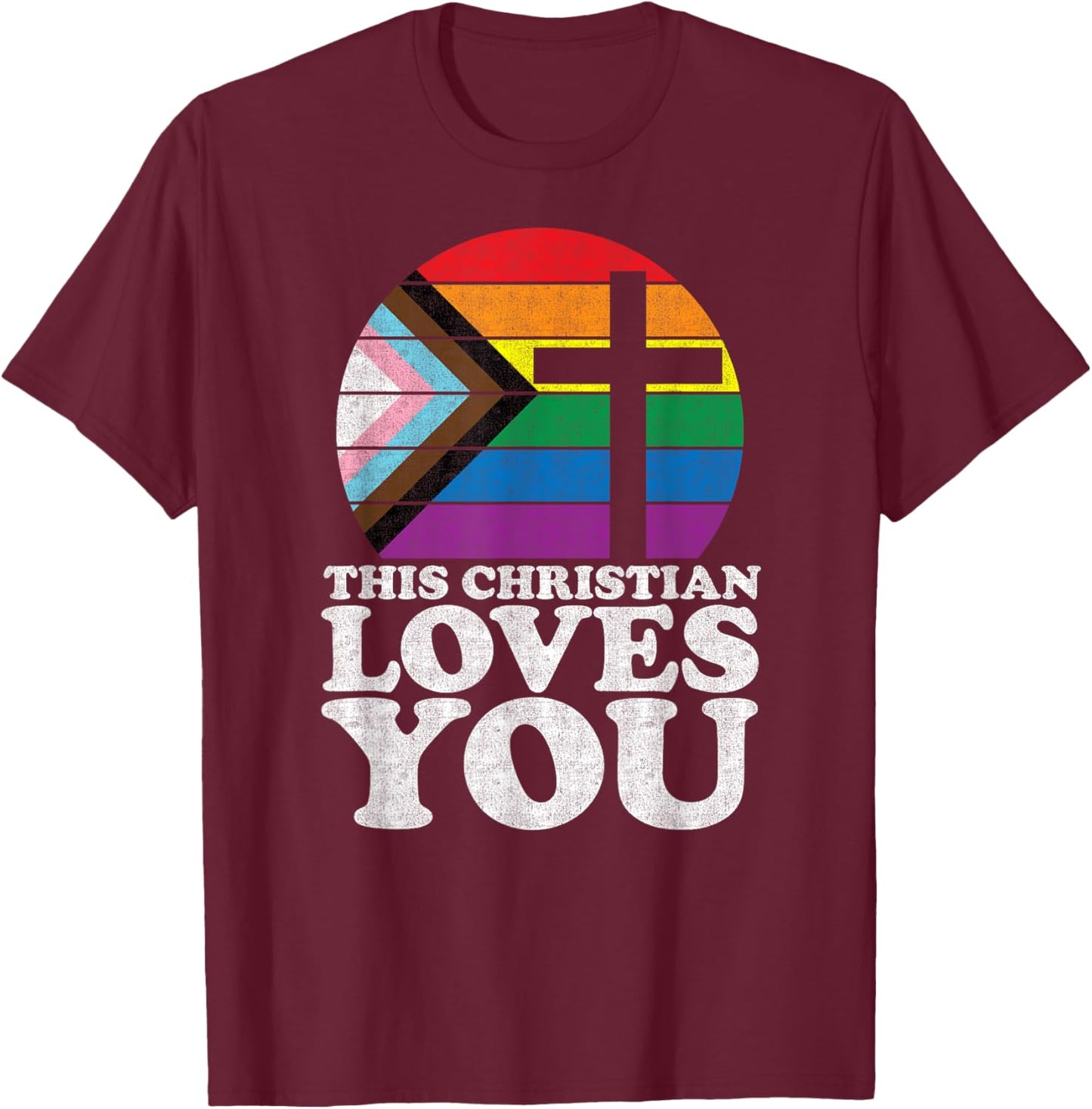Christian Ally Pride Shirt This Christian Loves You T-Shirt - T-Shirt | Maroon