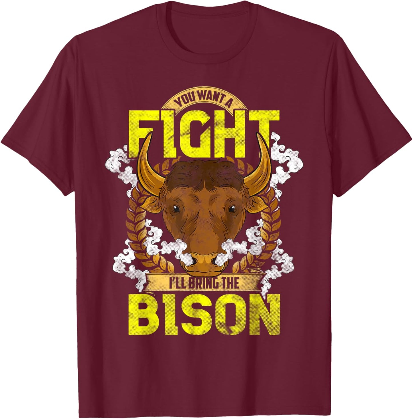 Want To Fight I'll Bring The Bison AmericanTee Bison Lovers T-Shirt - T-Shirt | Maroon
