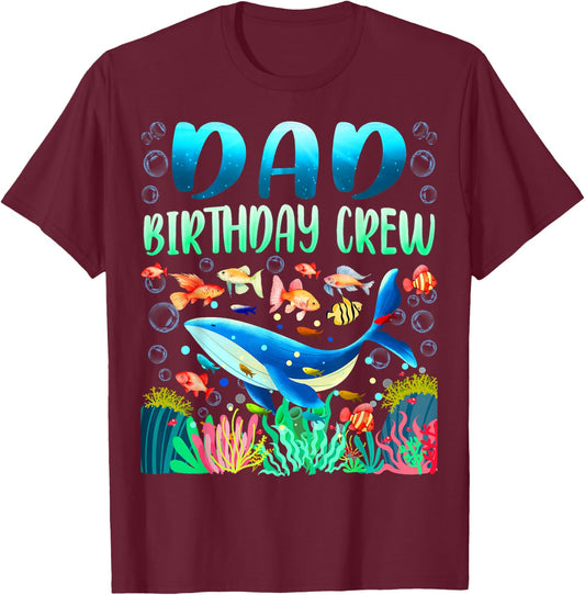 Dad Of The Birthday Boy Sea Fish Ocean Animals Aquarium T-Shirt - T-Shirt | Maroon