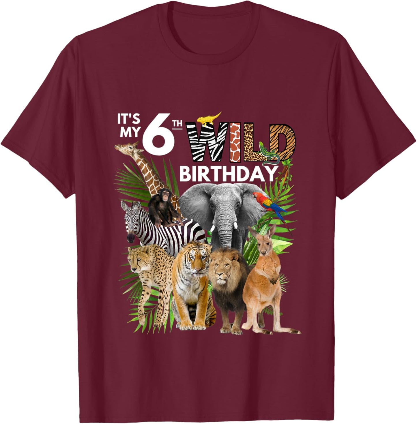 Kids It's My 6th Wild Birthday Safari Animals Zoo Birthday T-Shirt - T-Shirt | Maroon