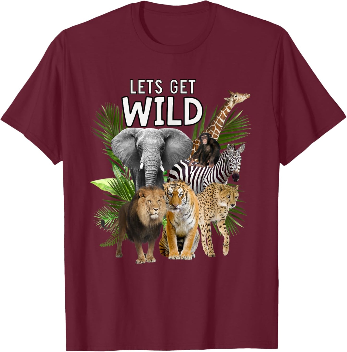 Let's Get Wild Zoo Animals Safari Party A Day At The Zoo T-Shirt - T-Shirt | Maroon