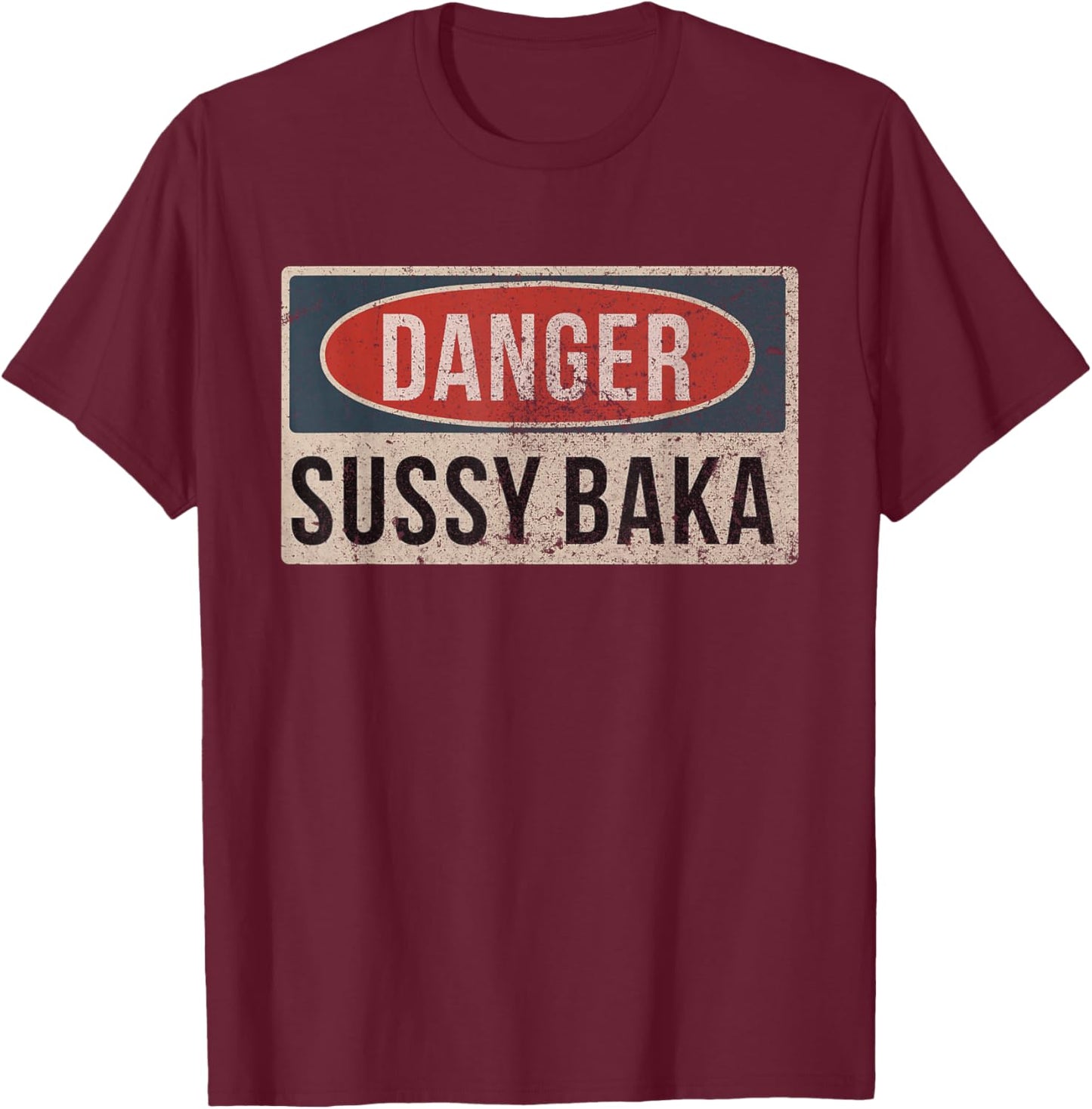 Sussy Baka Danger Sign Funny Gaming Meme T-Shirt - T-Shirt | Maroon