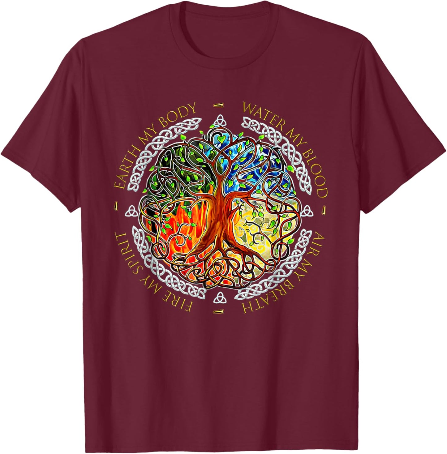 Earth My Body Air My Breath Fire My Spirit Water My Blood T-Shirt - T-Shirt | Maroon