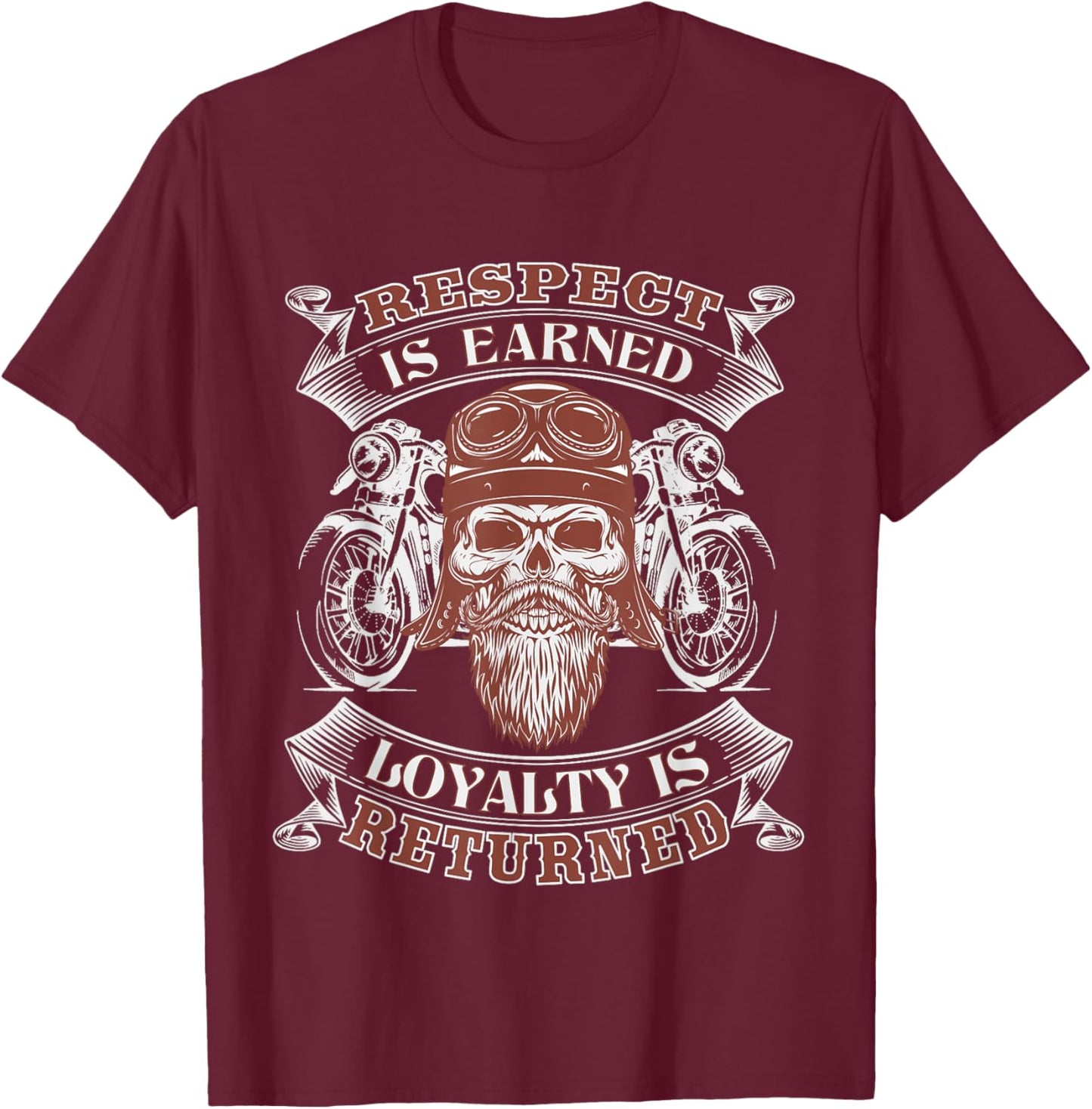 Biker Respect Is Earned Loyalty Is Returned Motorcycle T-Shirt - T-Shirt | Maroon