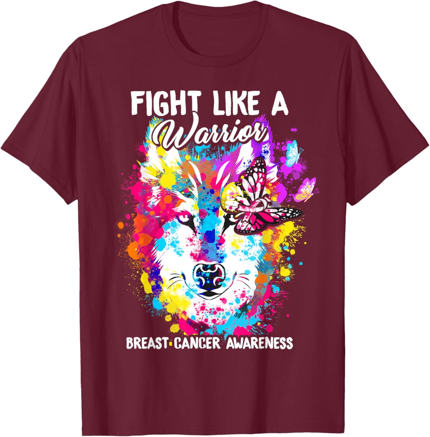 Fight Like A Warrior Breast Cancer Awareness Wolf Butterfly T-Shirt - T-Shirt | Maroon