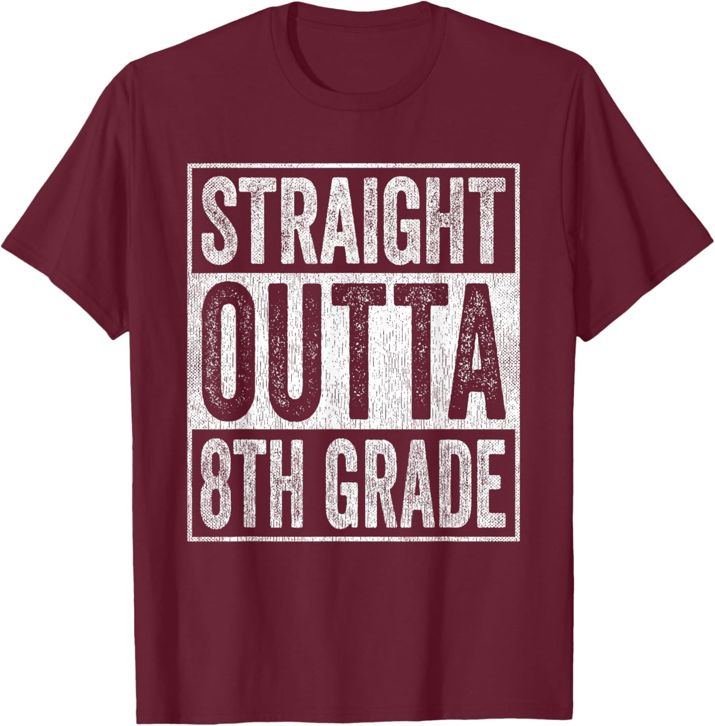 Straight Outta 8th Grade T-Shirt - T-Shirt | Maroon