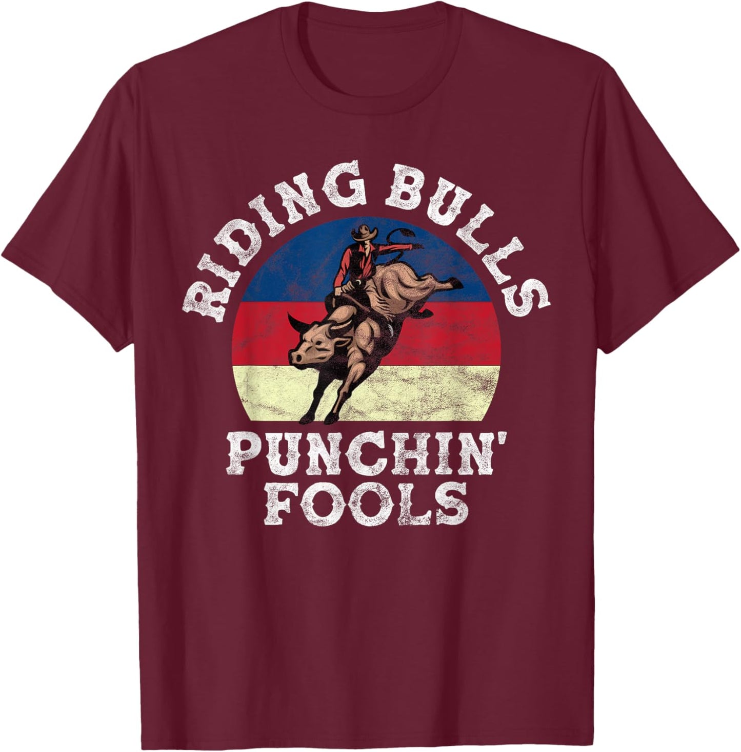 Riding Bulls Punching Fool Cowboy Western rodeo T-Shirt - T-Shirt | Maroon