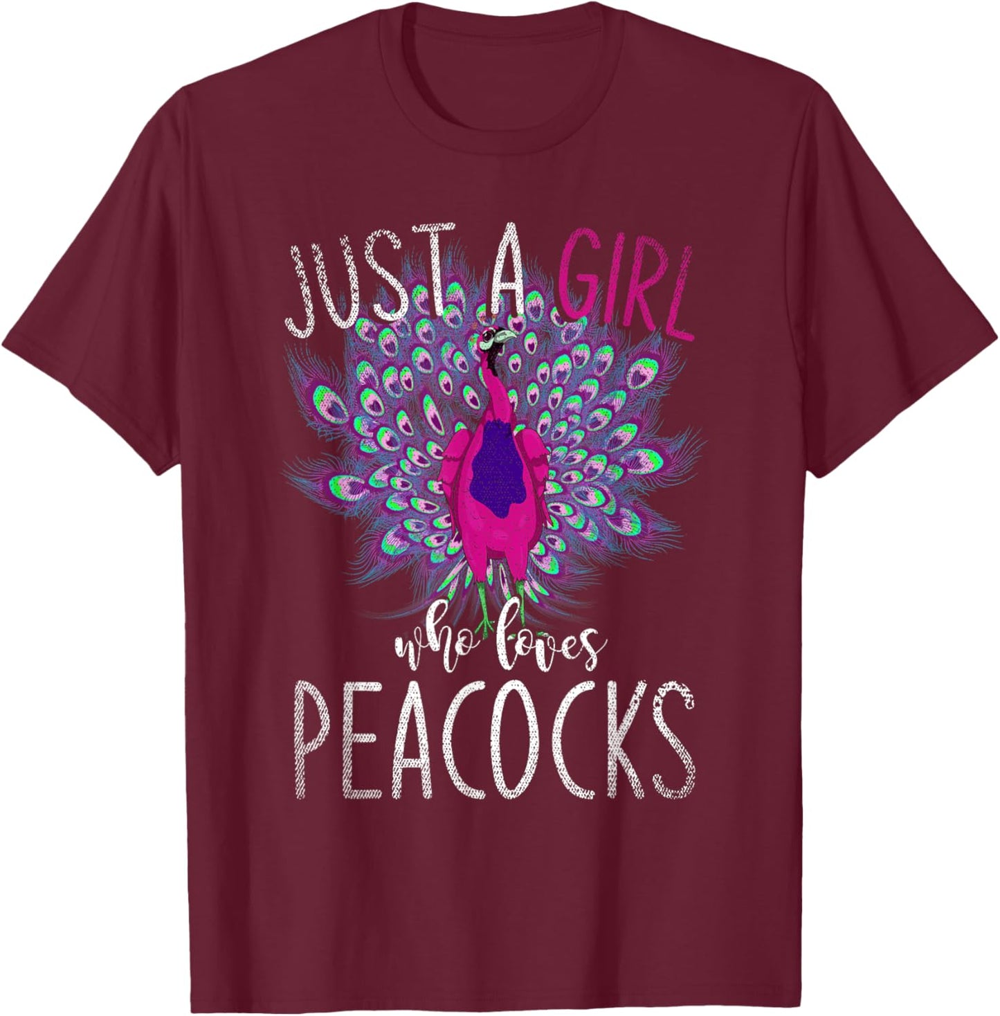 Just A Girl Who Loves Peacocks Zoo Animal Bird Women Peacock T-Shirt - T-Shirt | Maroon