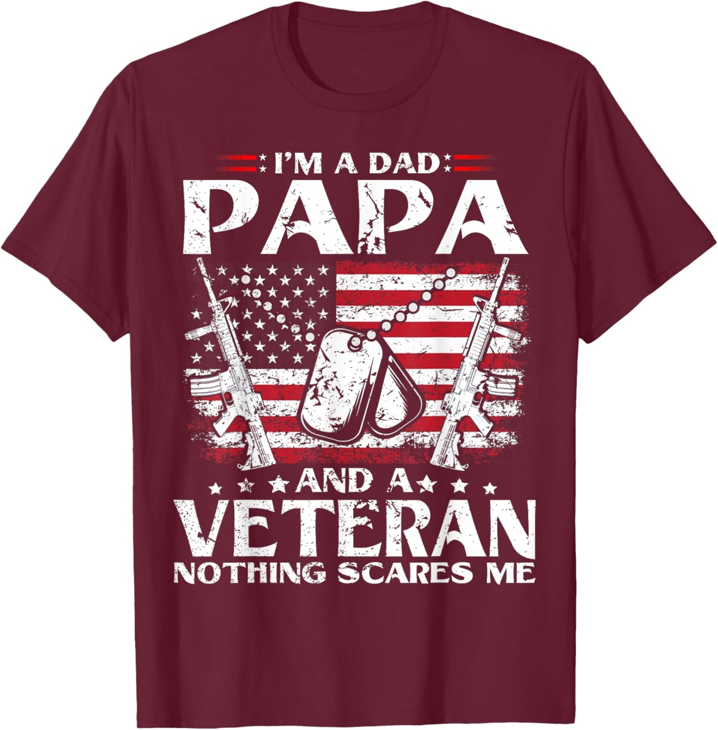 I'm A Dad Papa and A Veteran T Shirt for Dad Fathers Day T-Shirt - T-Shirt | Maroon