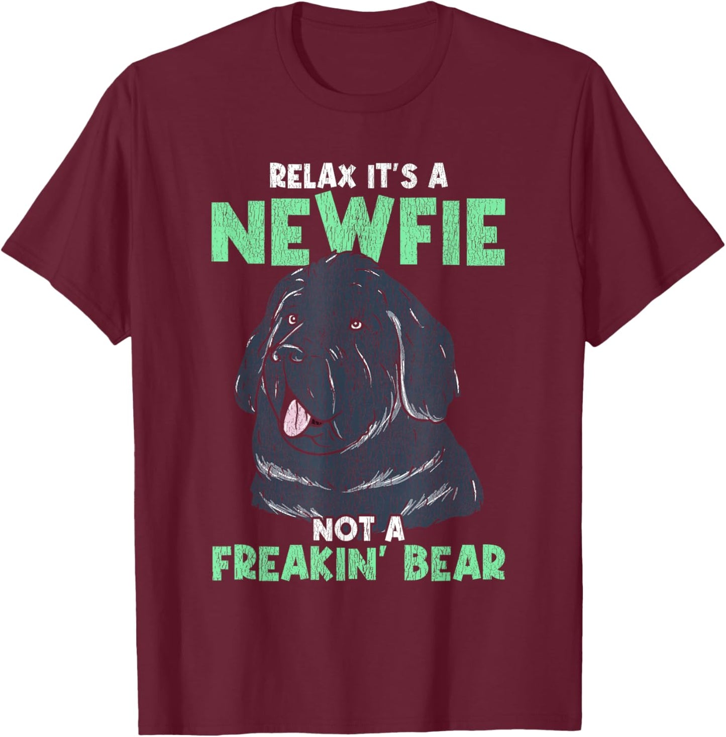 Relax It's A Newfie - Funny Newfoundland Dog Owner T-Shirt - T-Shirt | Maroon