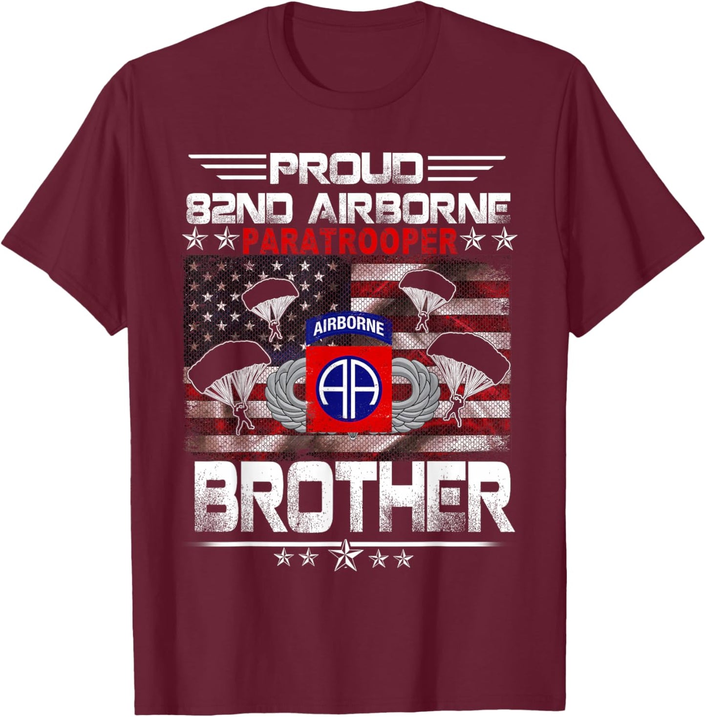 Proud 82nd Airborne Paratrooper Brother US Flag - Veterans T-Shirt - T-Shirt | Maroon