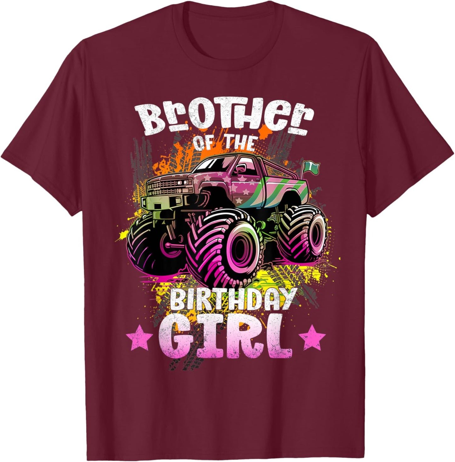 Brother Of Birthday Girl | Birthday Of A Girl Monster Trucks T-Shirt - T-Shirt | Maroon