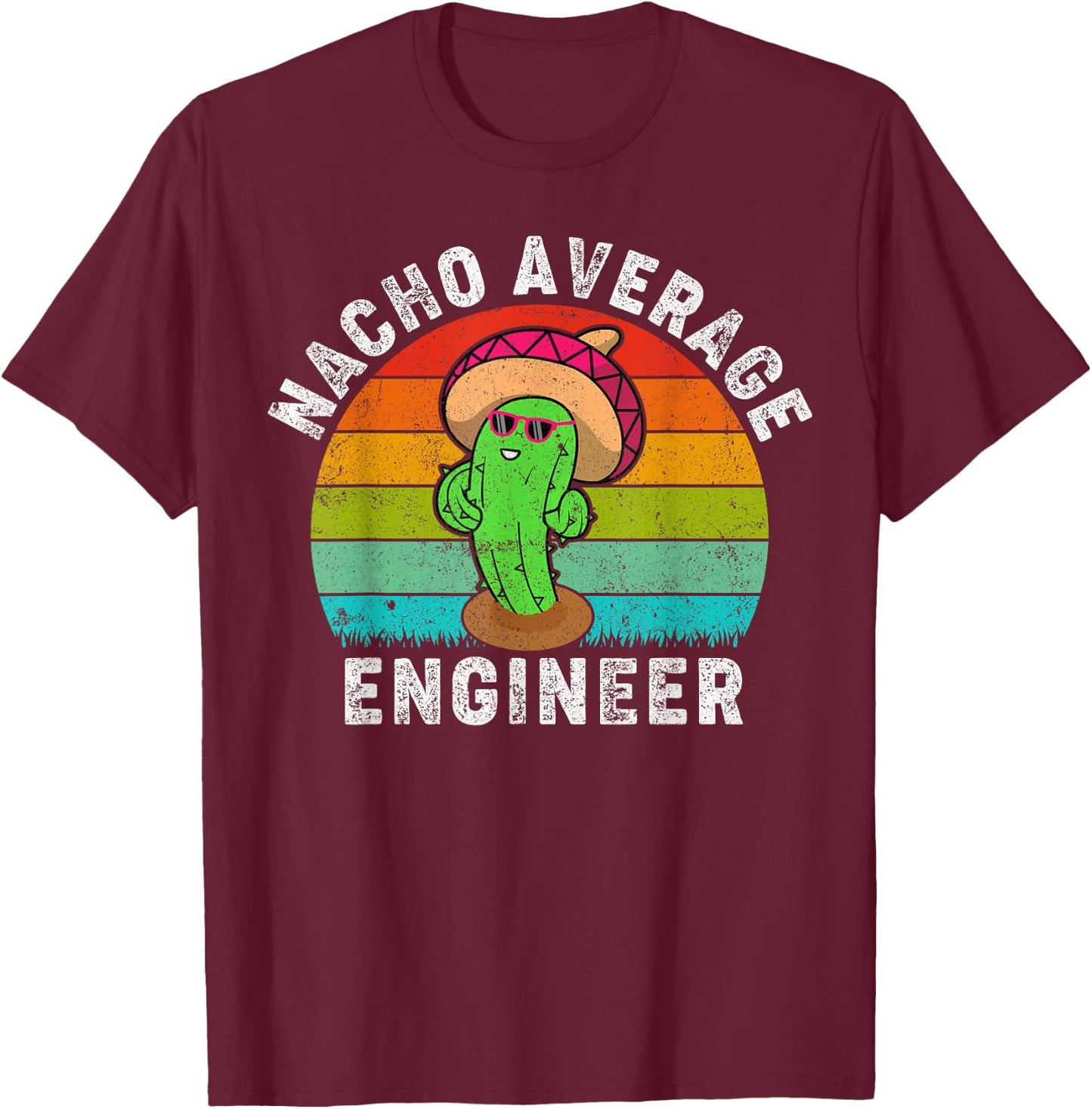 Retro Style Vintage Nacho Average Engineer Cinco De Mayo T-Shirt - T-Shirt | Maroon