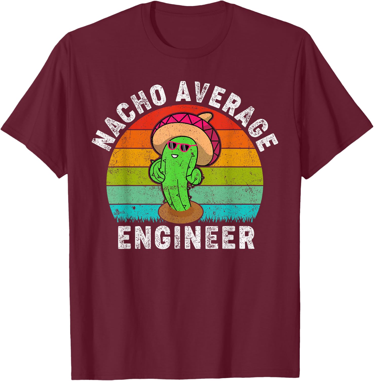 Retro Style Vintage Nacho Average Engineer Cinco De Mayo T-Shirt - T-Shirt | Maroon