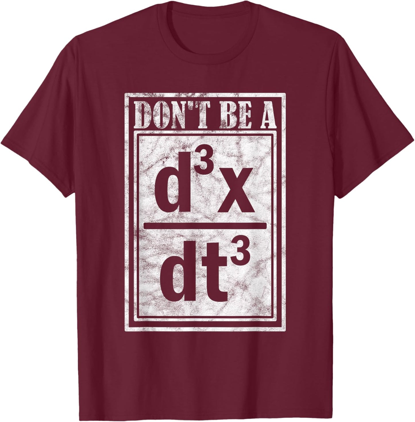 Don'T Be A D3X Dt3 Quantum Mechanics T-Shirt - T-Shirt | Maroon