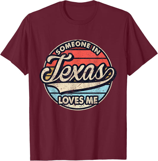 Someone In Texas Loves Me US State Cool Retro T-Shirt - T-Shirt | Maroon