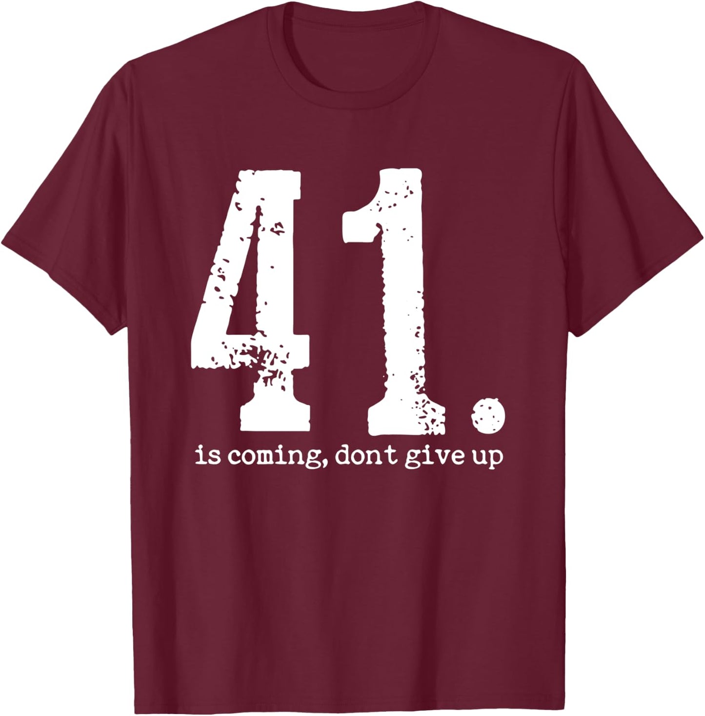 Your 41 is Coming Women T-Shirt - T-Shirt | Maroon