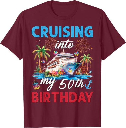 50th Birthday Cruise My 50 Year Old Cruising Into Birthday T-Shirt - T-Shirt | Maroon