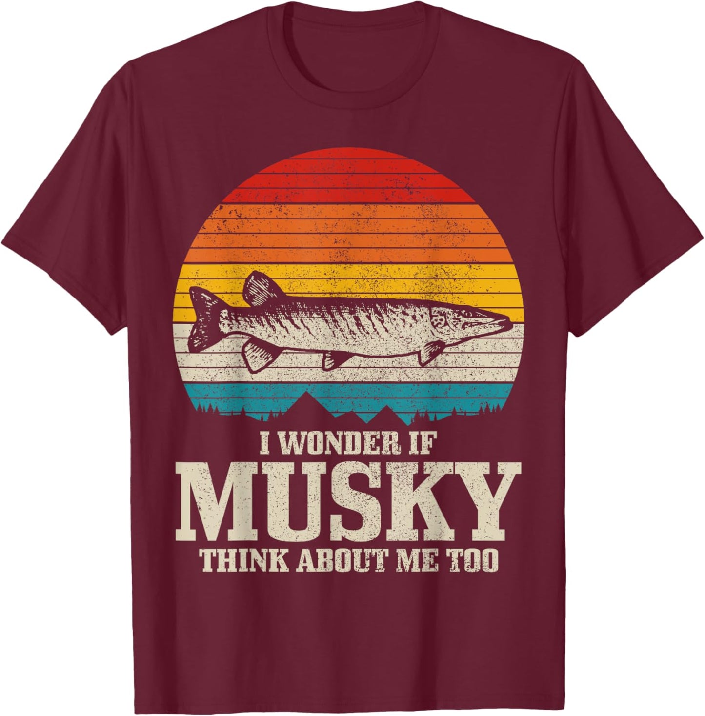I Wonder If Musky Think About Me Vintage Funny Musky Fishing T-Shirt - T-Shirt | Maroon