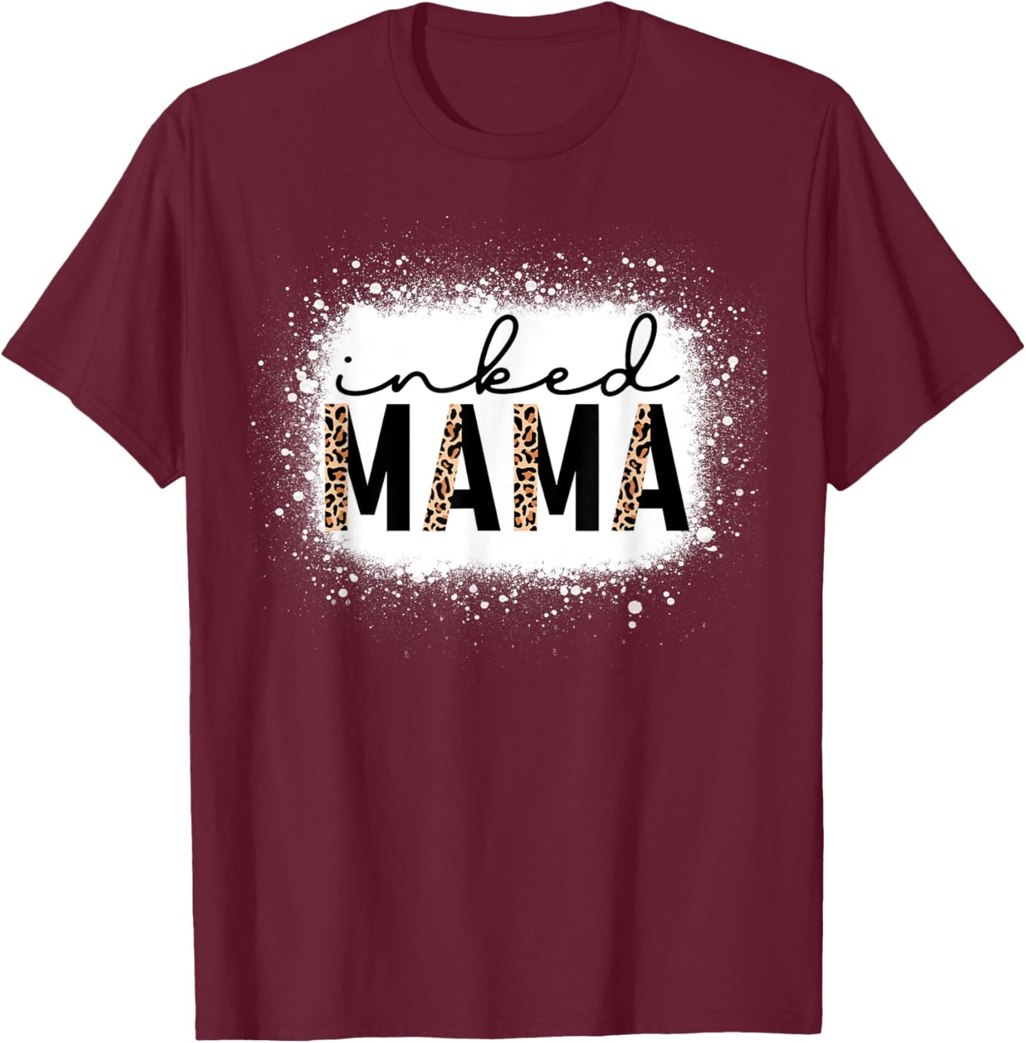 Inked Mama Leopard Tattoo Mom Funny Mother's Day Bleached T-Shirt - T-Shirt | Maroon