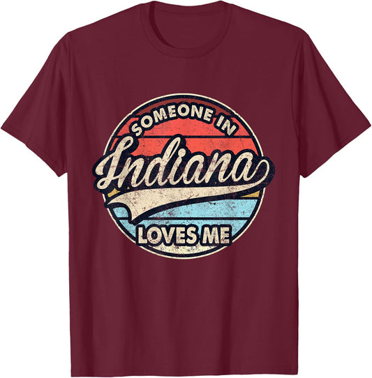 Someone In Indiana Loves Me US State Cool Retro T-Shirt - T-Shirt | Maroon