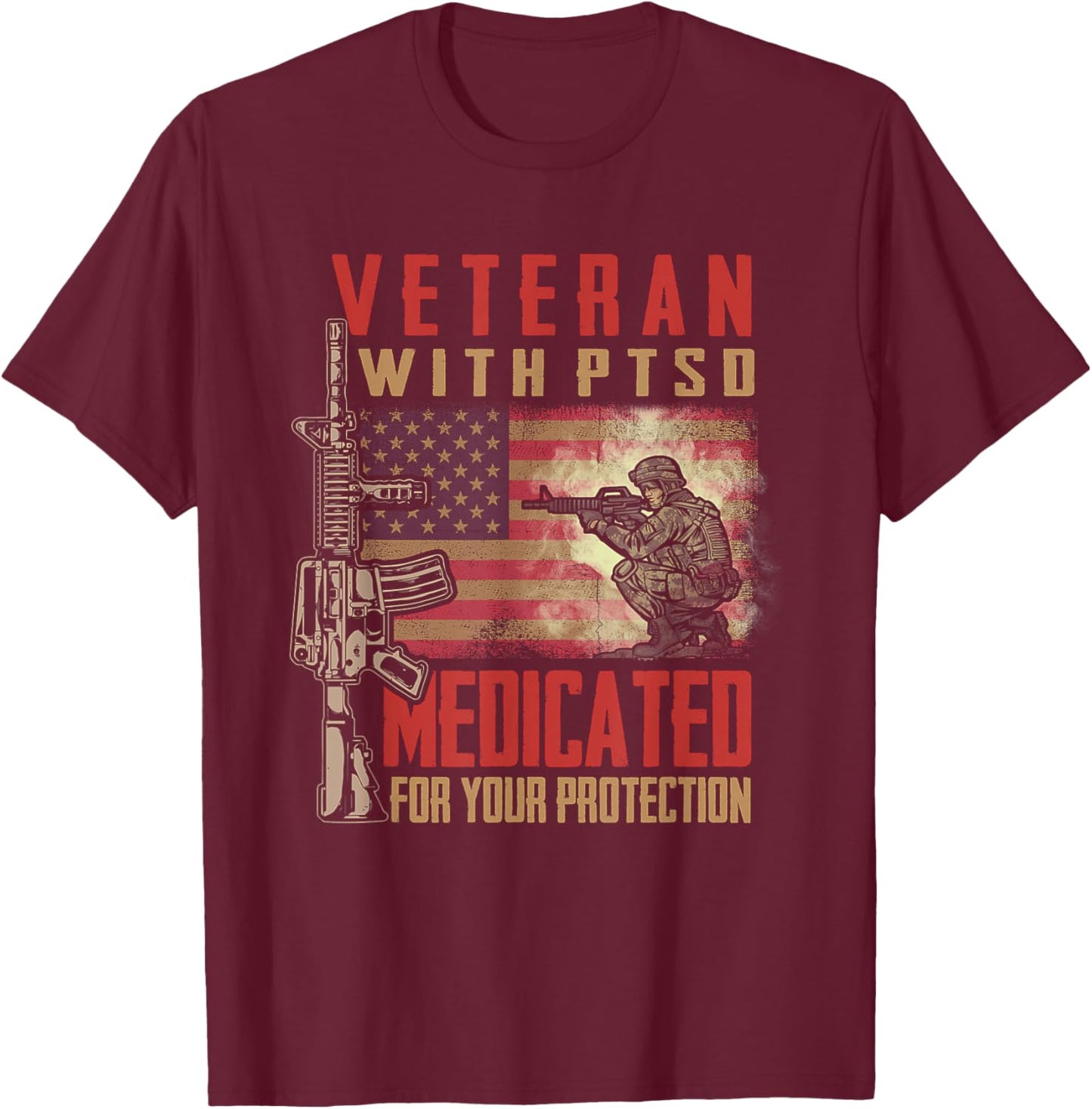 Veteran with PTSD Medicated for Your Protection T-Shirt - T-Shirt | Maroon