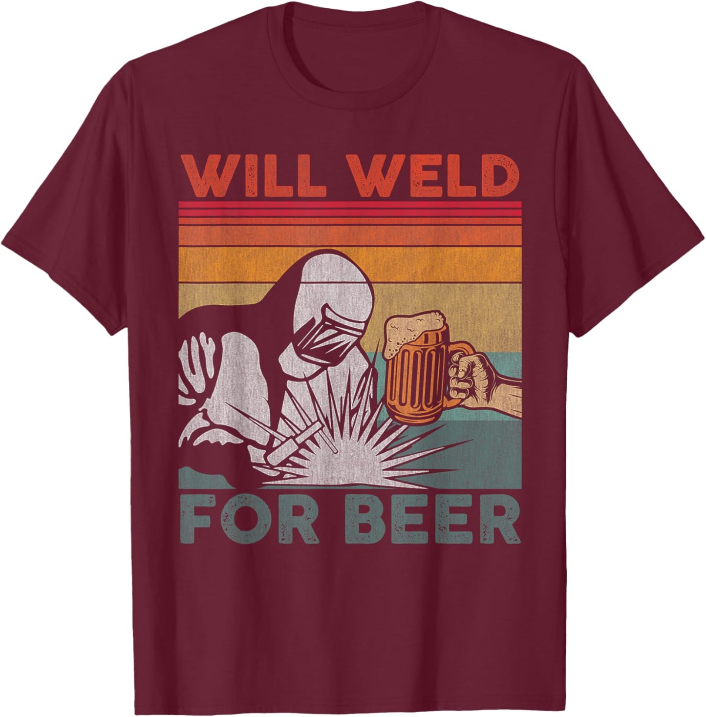 Funny Welder Will Weld For Beer Vintage Welding And Beer T-Shirt - T-Shirt | Maroon