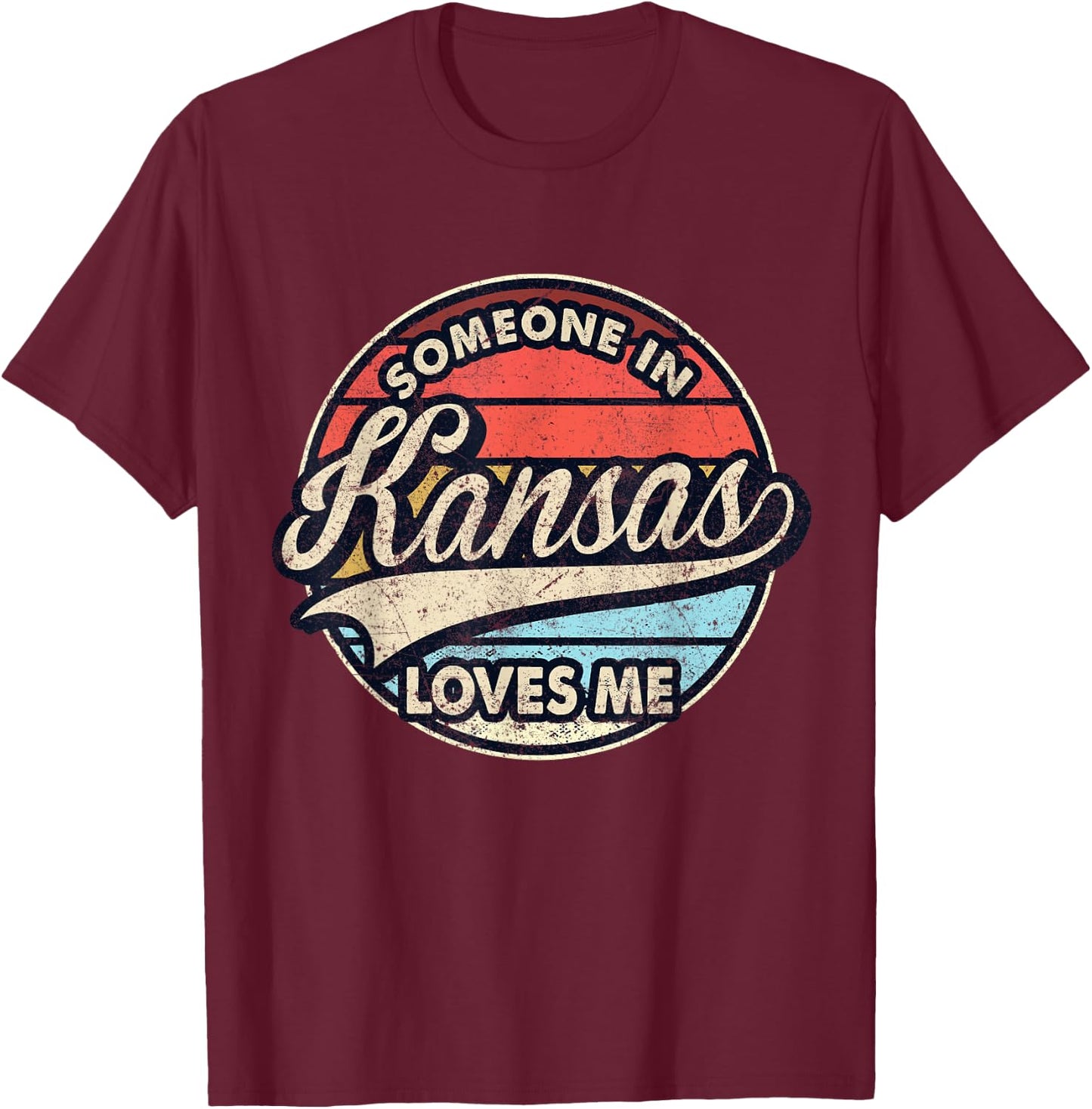 Someone In Kansas Loves Me US State Cool Retro T-Shirt - T-Shirt | Maroon
