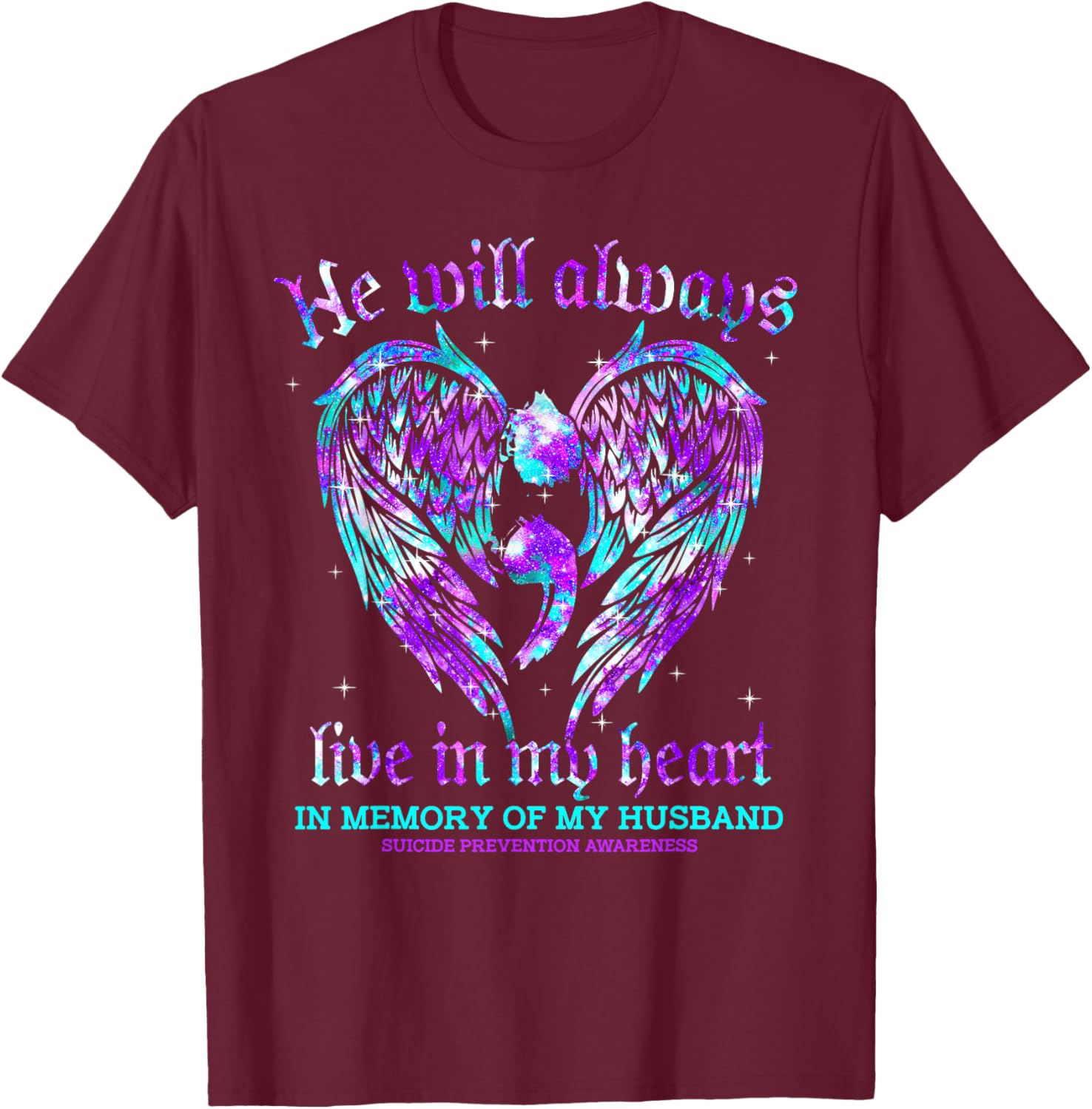 Always In My Heart My Husband Suicide Prevention Awareness T-Shirt - T-Shirt | Maroon