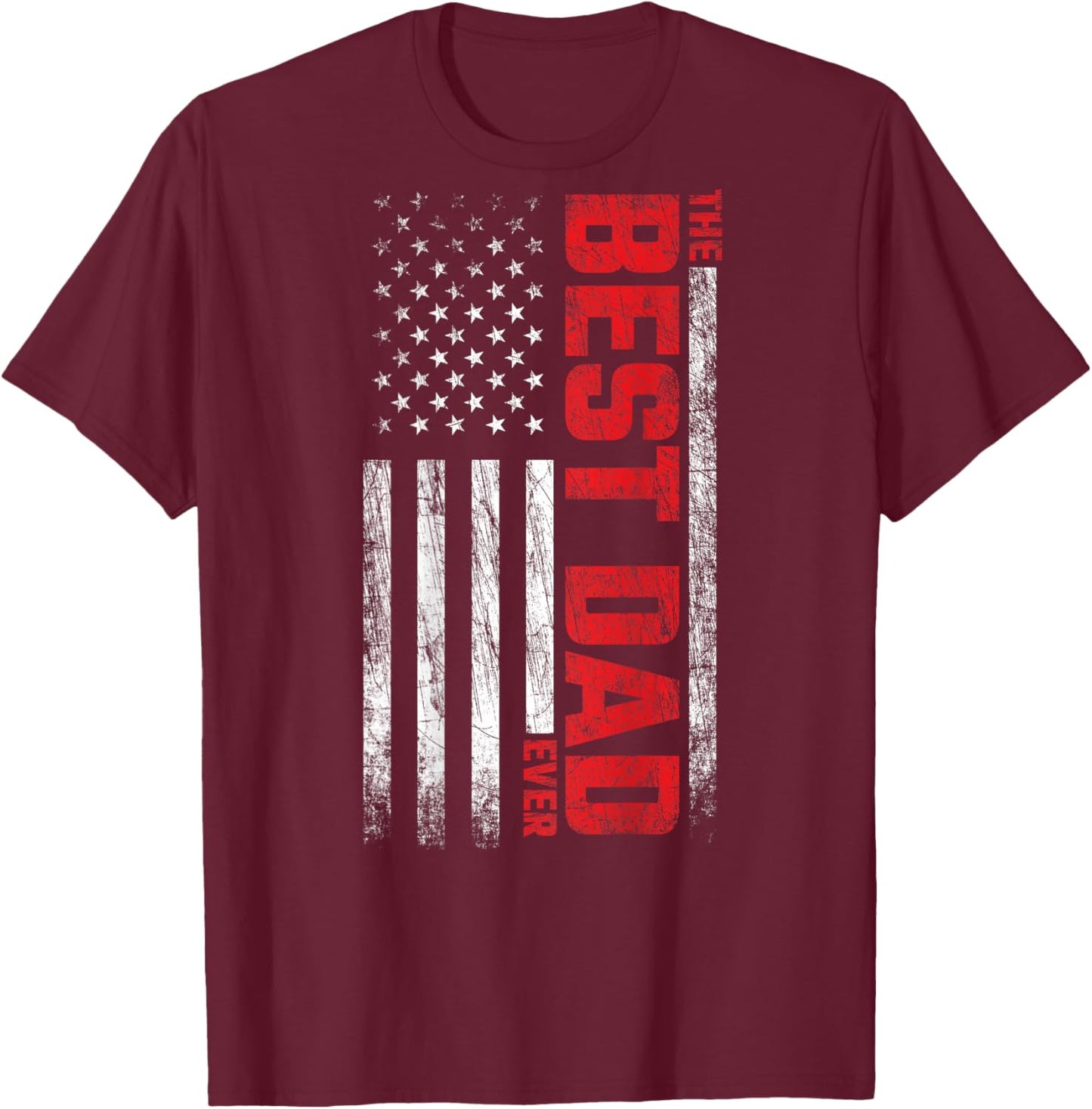 Best Dad - American Flag On Back - Best Dad Ever T-Shirt - T-Shirt | Maroon