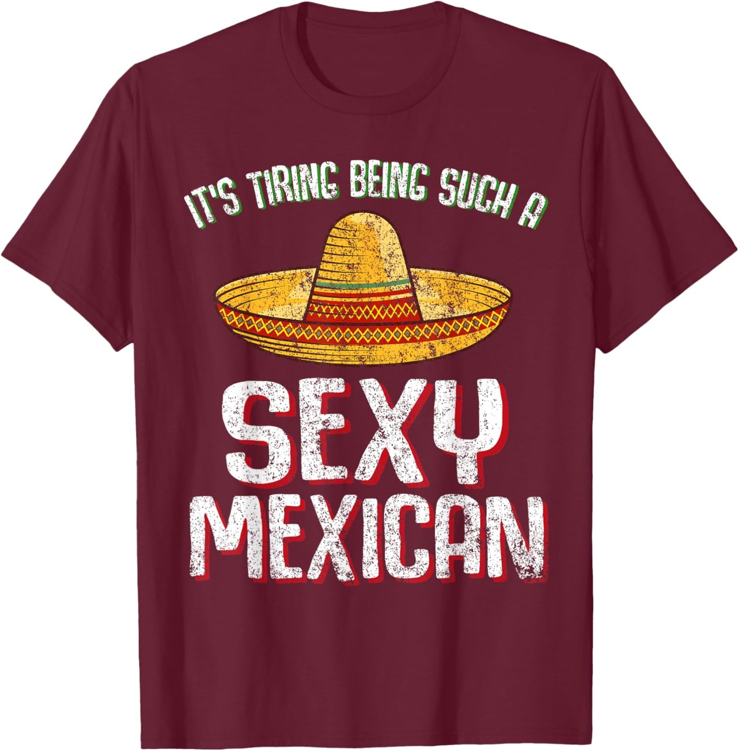 Funny sexy Mexican design T-Shirt - T-Shirt | Maroon