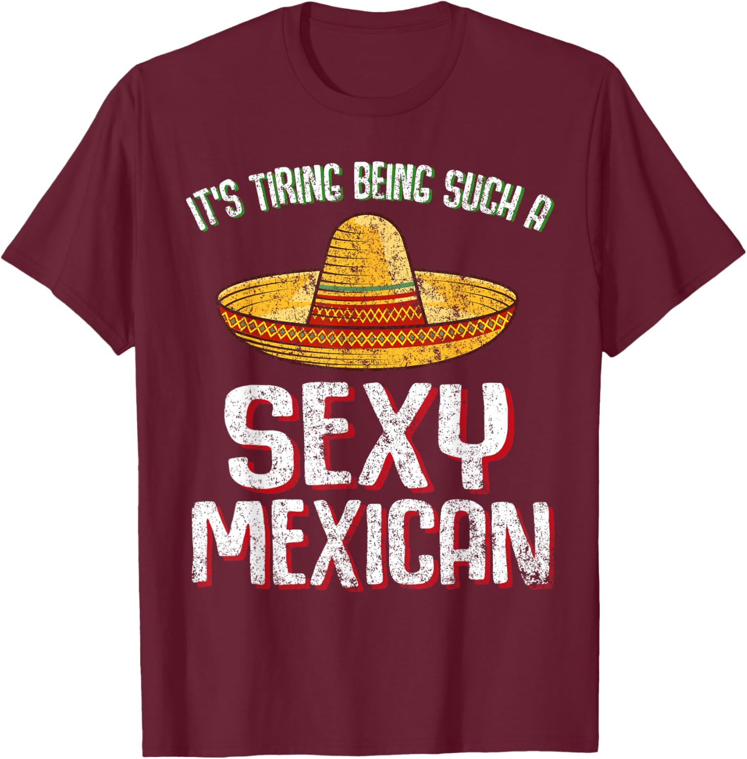 Funny sexy Mexican design T-Shirt - T-Shirt | Maroon