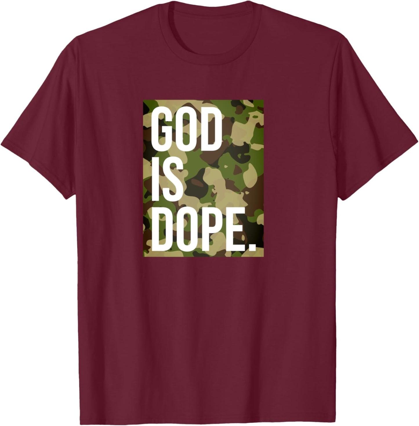 God Is Dope In Camouflage Camo Hunting Christian Men Women T-Shirt - T-Shirt | Maroon