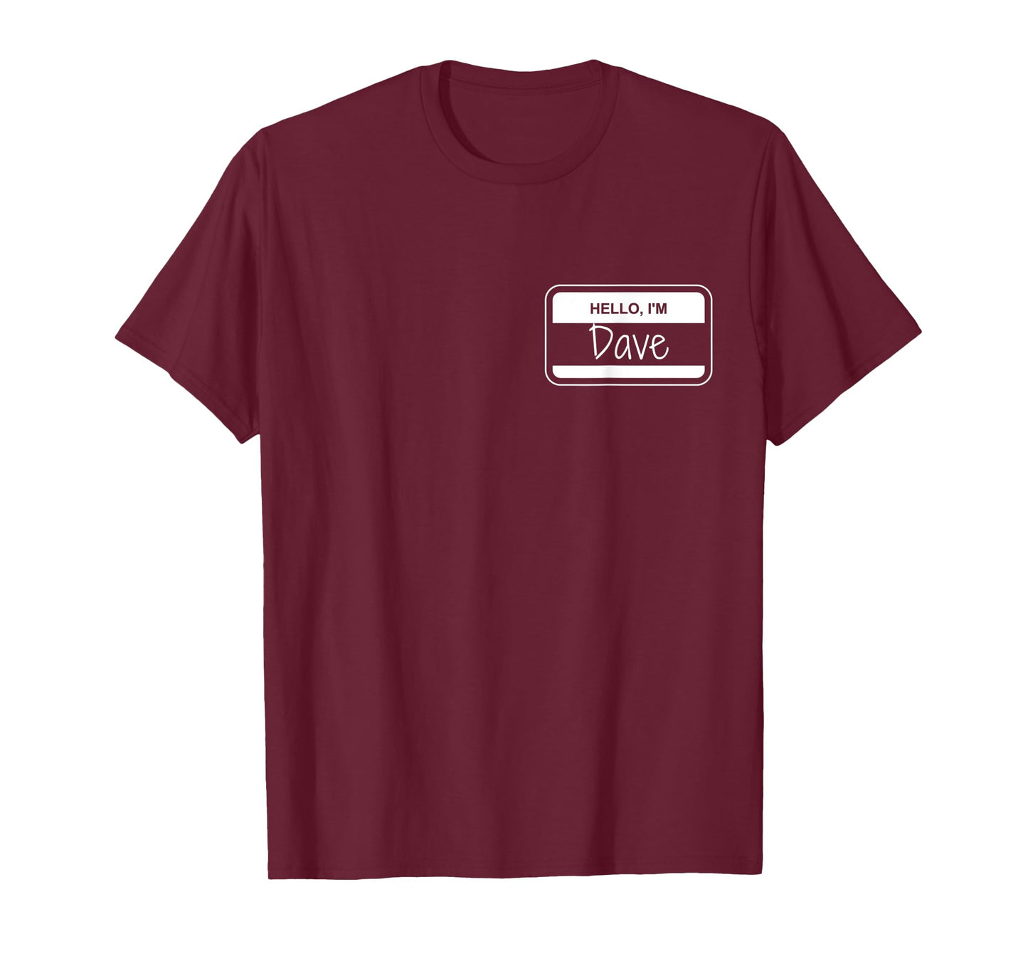 Dave Name Tag My Name is Dave Get to Know you Activity T-Shirt