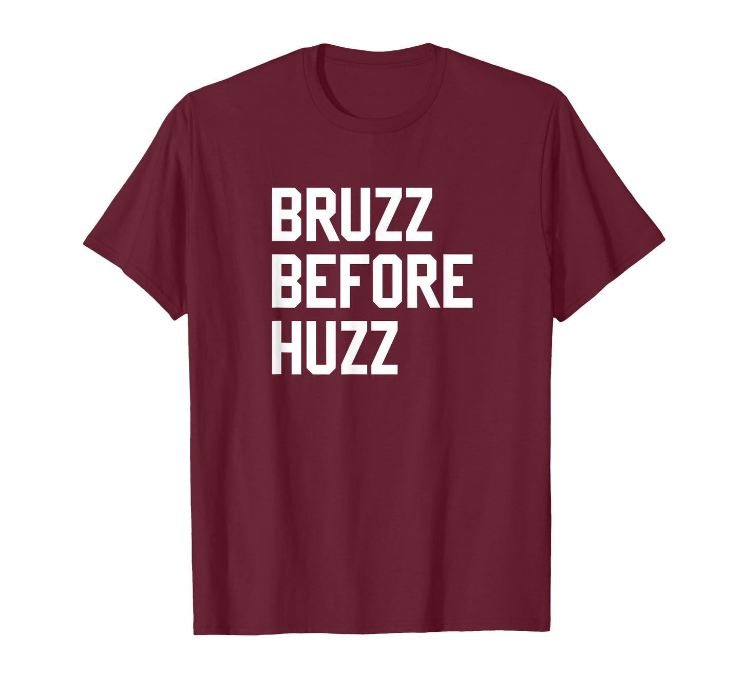 BRUZZ BEFORE HUZZ Brainrot Cursed Meme 2024 gen alpha slang T-Shirt